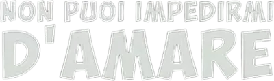 Non puoi impedirmi d'amare streaming Non puoi impedirmi d'amare