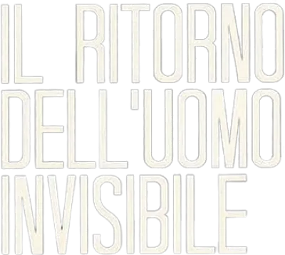 Il ritorno dell'uomo invisibile streaming Il ritorno dell'uomo invisibile