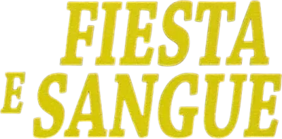 Fiesta e sangue streaming Fiesta e sangue