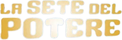 La sete del potere streaming La sete del potere