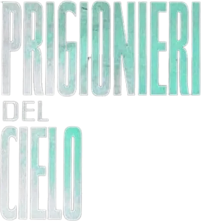 Prigionieri del cielo streaming Prigionieri del cielo