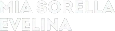 Mia sorella Evelina streaming Mia sorella Evelina