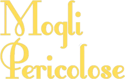 Mogli pericolose streaming Mogli pericolose