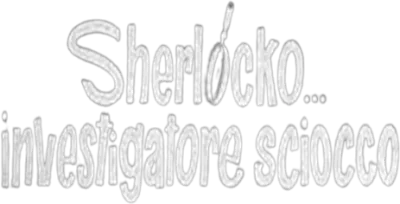 Sherlocko investigatore sciocco streaming Sherlocko investigatore sciocco