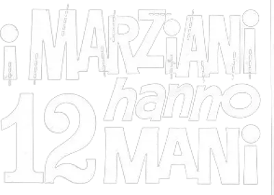 I marziani hanno 12 mani streaming I marziani hanno 12 mani
