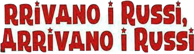 Arrivano i Russi, arrivano i Russi streaming Arrivano i Russi, arrivano i Russi