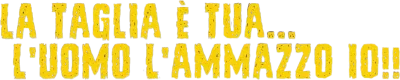 La taglia è tua... l'uomo l'ammazzo io streaming La taglia è tua... l'uomo l'ammazzo io