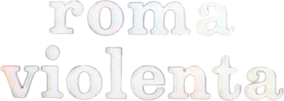 Roma violenta streaming Roma violenta