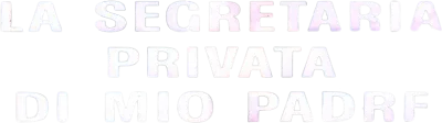 La segretaria privata di mio padre streaming La segretaria privata di mio padre