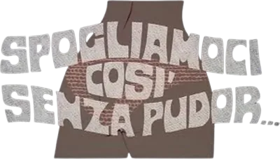 Spogliamoci così, senza pudor... streaming Spogliamoci così, senza pudor...