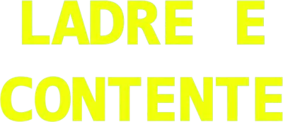 Ladre e contente streaming Ladre e contente
