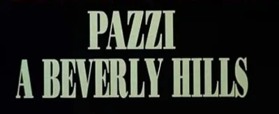 Pazzi a Beverly Hills streaming Pazzi a Beverly Hills