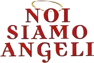 Noi siamo angeli streaming Noi siamo angeli