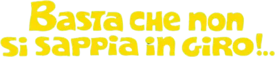 Basta che non si sappia in giro!.. streaming Basta che non si sappia in giro!..