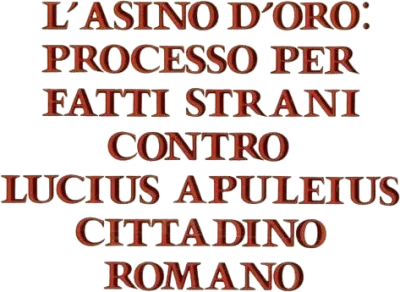 L'asino d'oro: processo per fatti strani contro Lucius Apuleius cittadino romano streaming L'asino d'oro: processo per fatti strani contro Lucius Apuleius cittadino romano