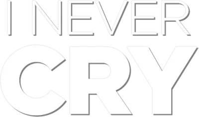 I Never Cry streaming I Never Cry