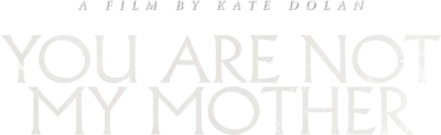 You Are Not My Mother streaming You Are Not My Mother