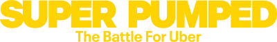 Super Pumped: La battaglia per Uber (2022) streaming Super Pumped: La battaglia per Uber (2022)