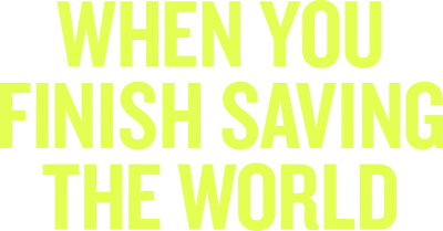 When You Finish Saving the World streaming When You Finish Saving the World