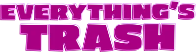 Everything's Trash streaming Everything's Trash