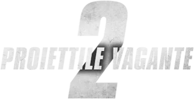 Proiettile vagante 2 streaming Proiettile vagante 2