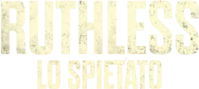 Ruthless: Lo spietato streaming Ruthless: Lo spietato