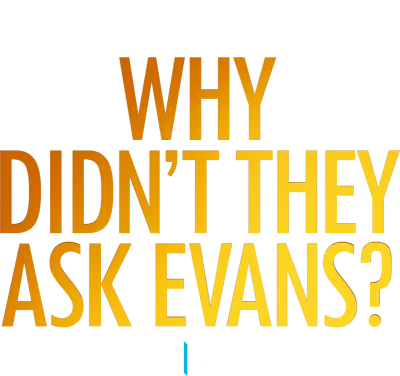 Why Didn’t They Ask Evans? streaming Why Didn’t They Ask Evans?