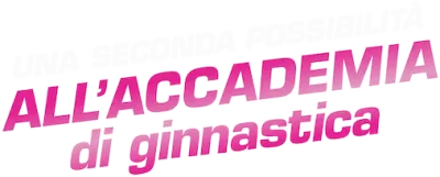 Una seconda possibilità - All'accademia di ginnastica streaming Una seconda possibilità - All'accademia di ginnastica