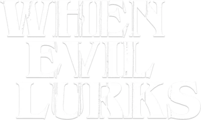 When Evil Lurks streaming When Evil Lurks