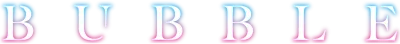 Bubble streaming Bubble