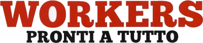 Workers - Pronti a tutto streaming Workers - Pronti a tutto