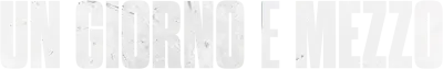 Un giorno e mezzo streaming Un giorno e mezzo