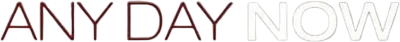 Any Day Now streaming Any Day Now