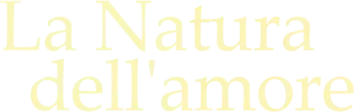 La natura dell'amore streaming La natura dell'amore