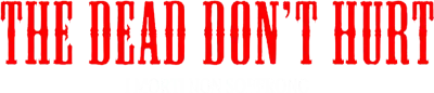 The Dead Don't Hurt: I morti non soffrono streaming The Dead Don't Hurt: I morti non soffrono
