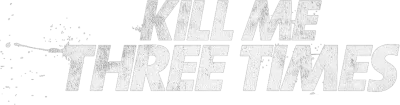 Kill Me Three Times streaming Kill Me Three Times