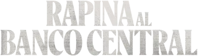 Rapina al Banco Central streaming Rapina al Banco Central