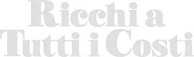 Ricchi a tutti i costi streaming Ricchi a tutti i costi