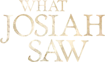 What Josiah Saw streaming What Josiah Saw