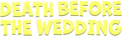 Death Before the Wedding streaming Death Before the Wedding