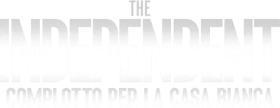 The Independent - Complotto per la Casa Bianca streaming The Independent - Complotto per la Casa Bianca