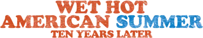 Wet Hot American Summer – Ten Years Later streaming Wet Hot American Summer – Ten Years Later