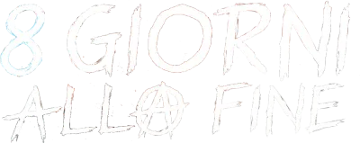 8 giorni alla fine streaming 8 giorni alla fine