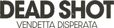 Dead Shot - Vendetta disperata streaming Dead Shot - Vendetta disperata
