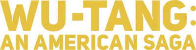 Wu-Tang: An American Saga streaming Wu-Tang: An American Saga