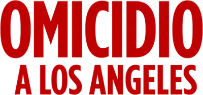 Omicidio a Los Angeles streaming Omicidio a Los Angeles